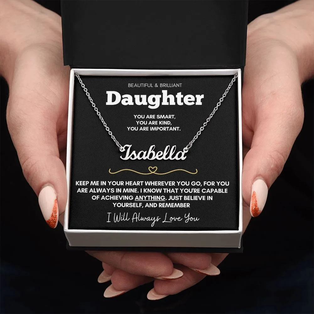 Beautiful Brilliant Daughter - Custom Name Necklace