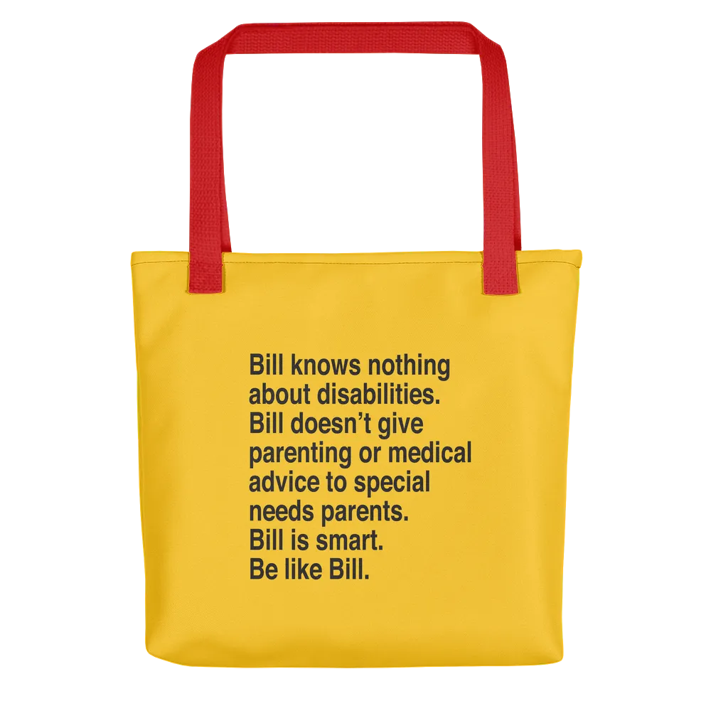 Bill Doesn't Give Parenting or Medical Advice (Special Needs Parent Tote Bag)
