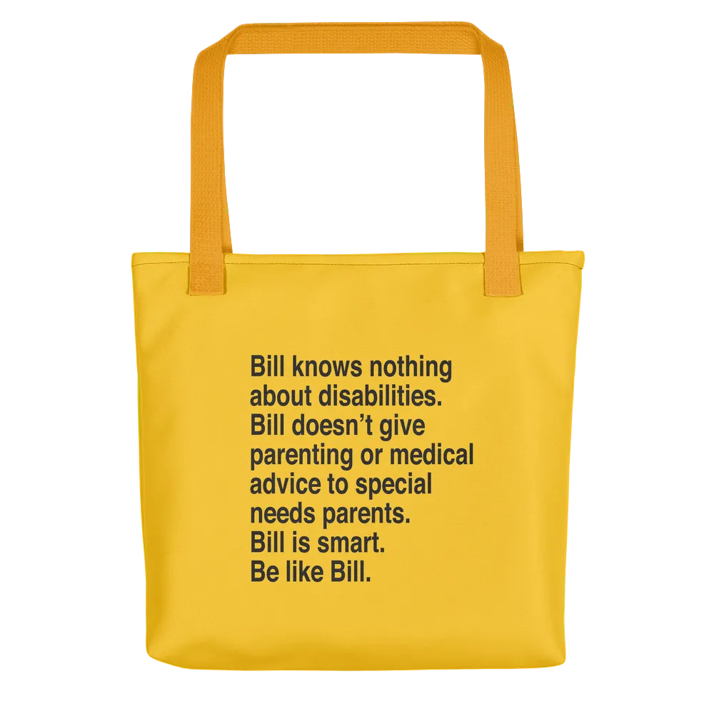 Bill Doesn't Give Parenting or Medical Advice (Special Needs Parent Tote Bag)