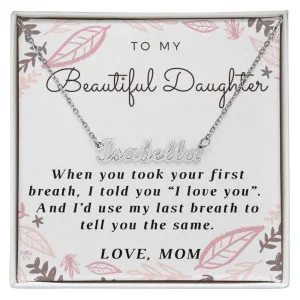 Daughter Name Necklace, From Mom- I love you!