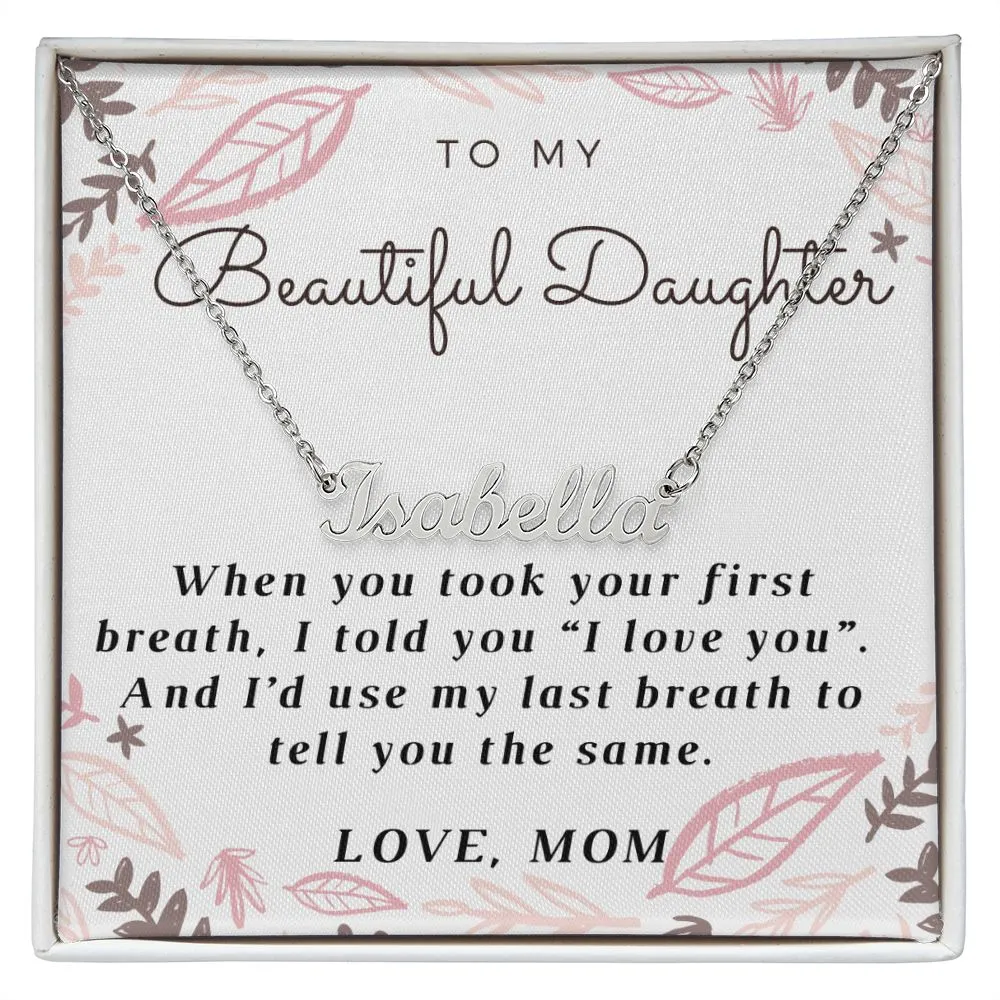 Daughter Name Necklace, From Mom- I love you!