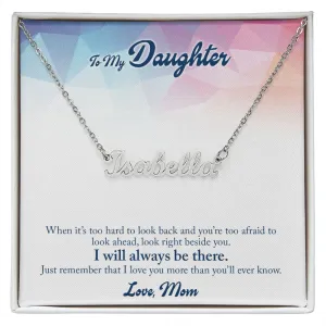 Daughter Name Necklace, From Mom-I will always be there