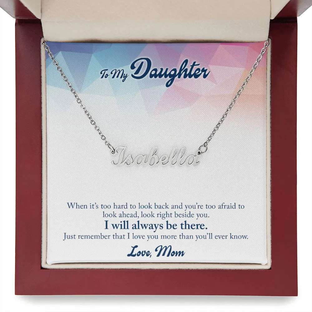 Daughter Name Necklace, From Mom-I will always be there