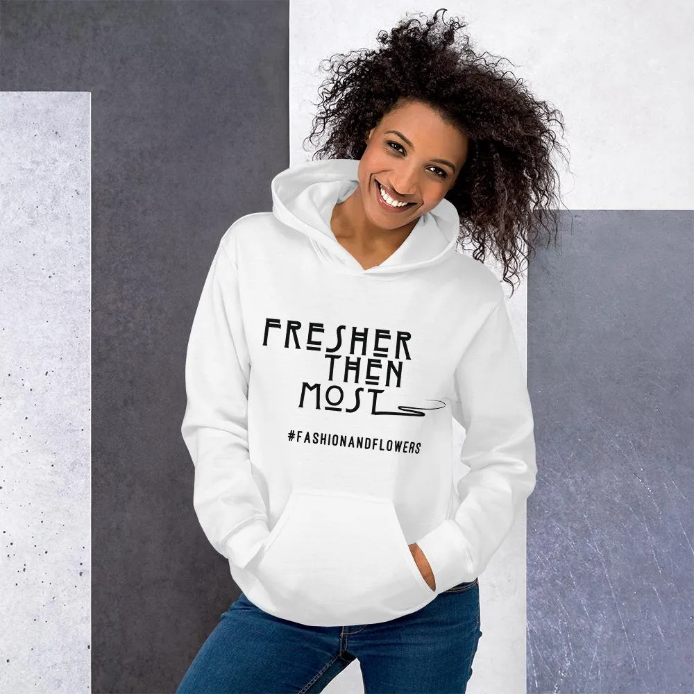 Hashtag Fresher Then Most Hoodie