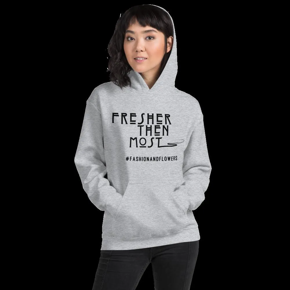 Hashtag Fresher Then Most Hoodie
