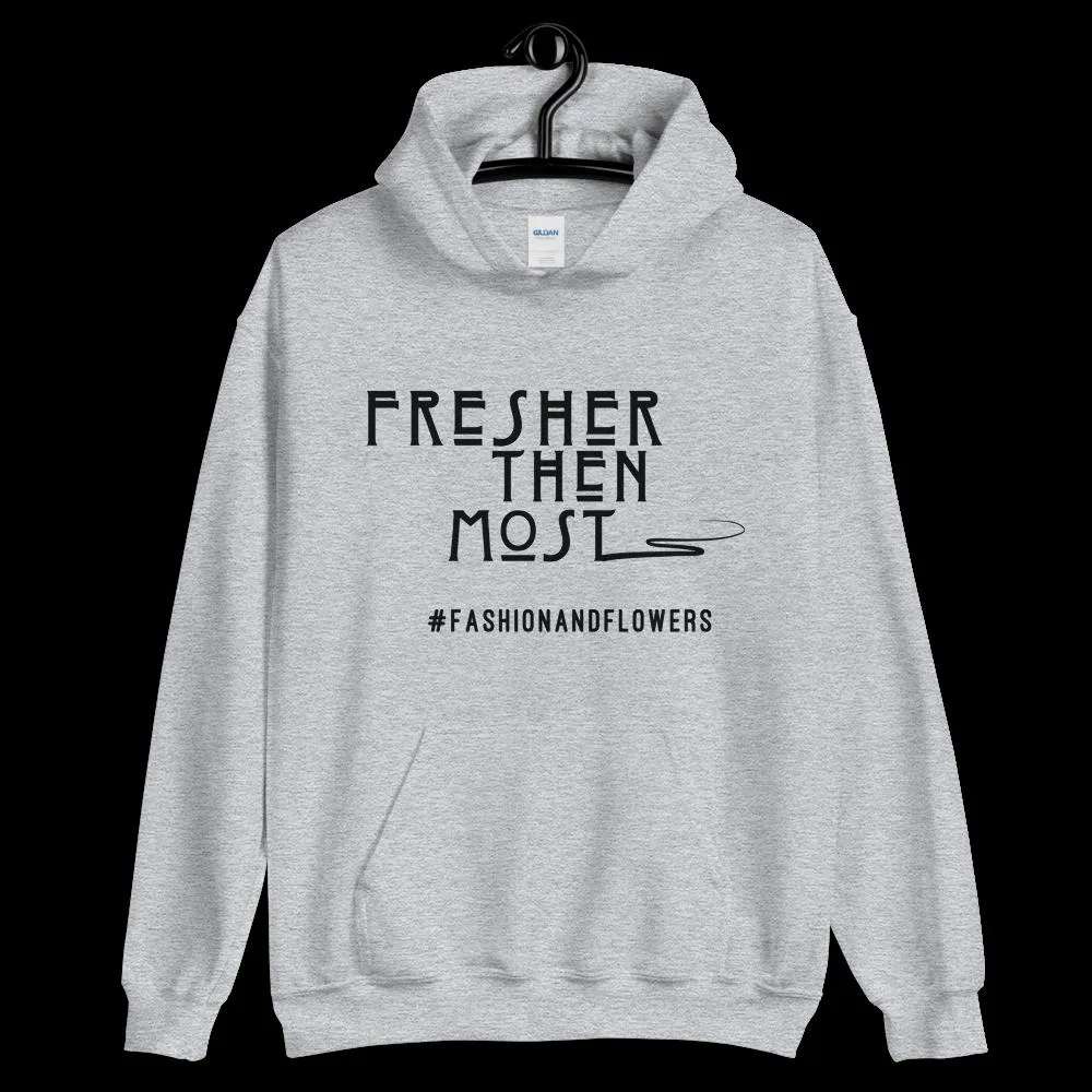 Hashtag Fresher Then Most Hoodie