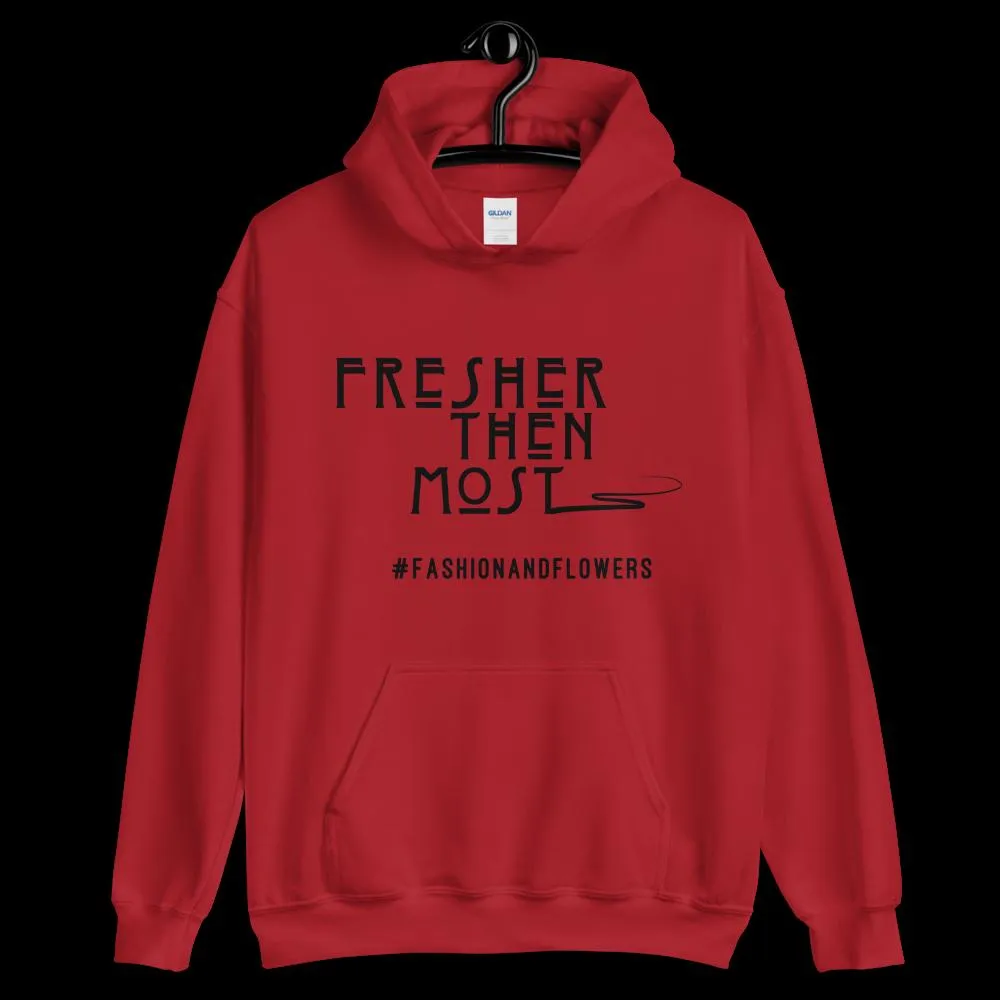 Hashtag Fresher Then Most Hoodie