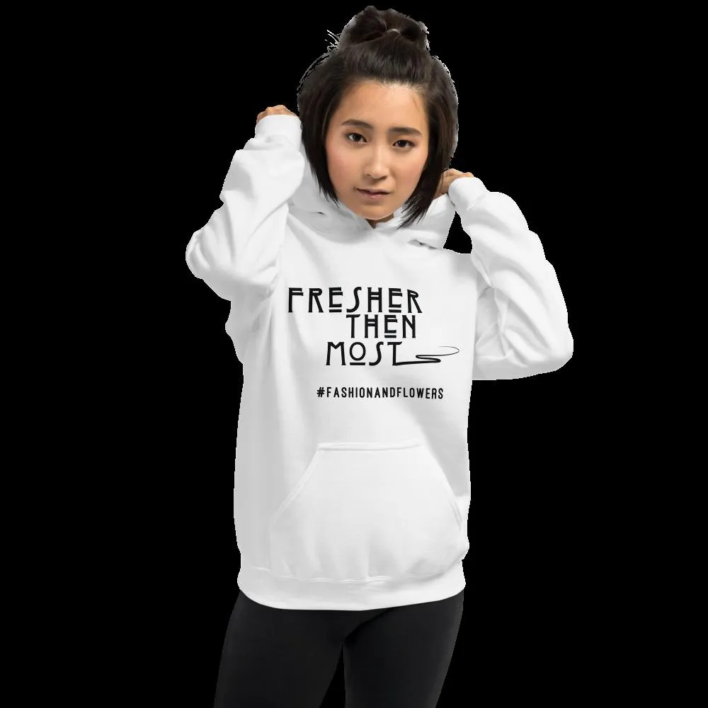 Hashtag Fresher Then Most Hoodie