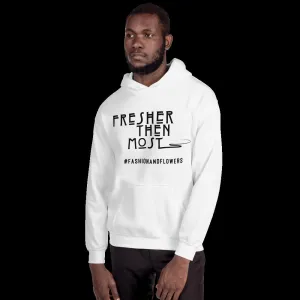Hashtag Fresher Then Most Hoodie