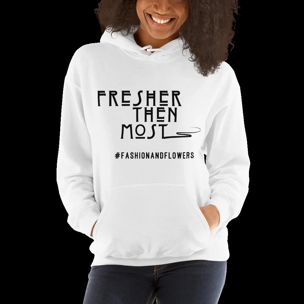 Hashtag Fresher Then Most Hoodie