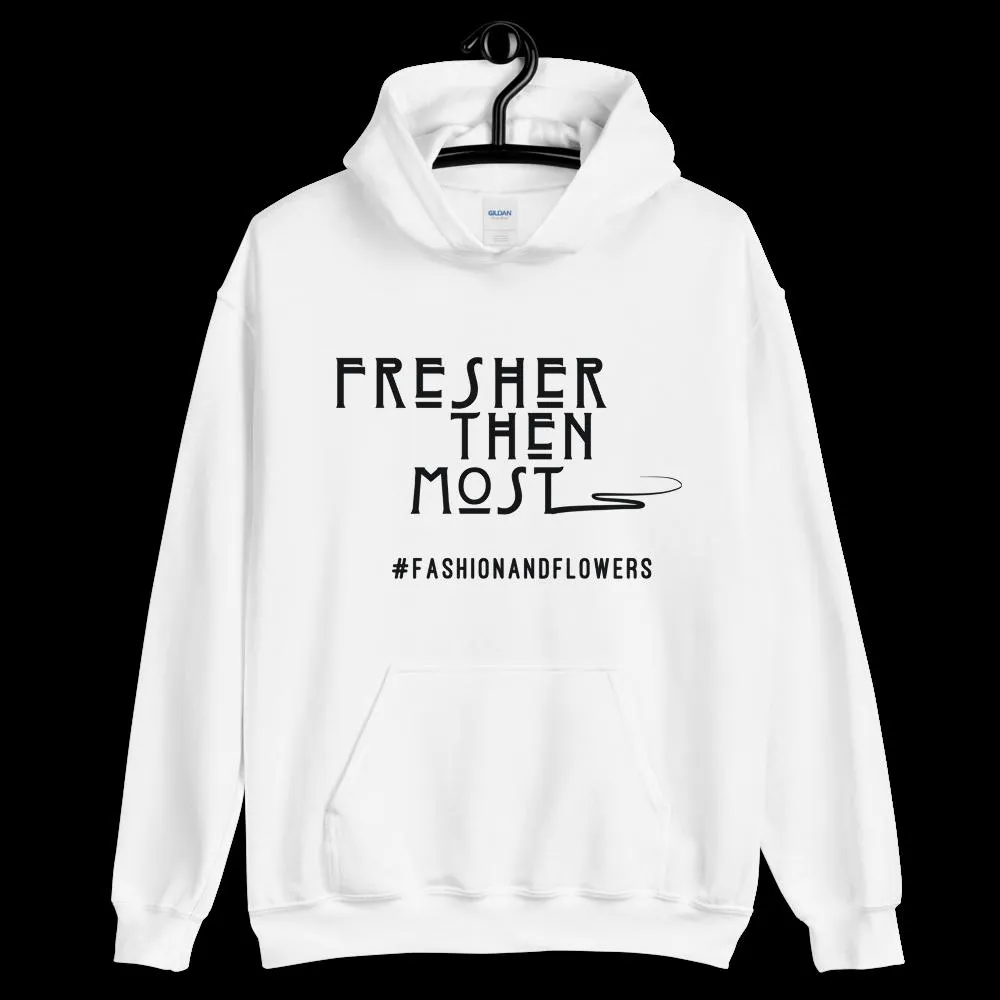 Hashtag Fresher Then Most Hoodie