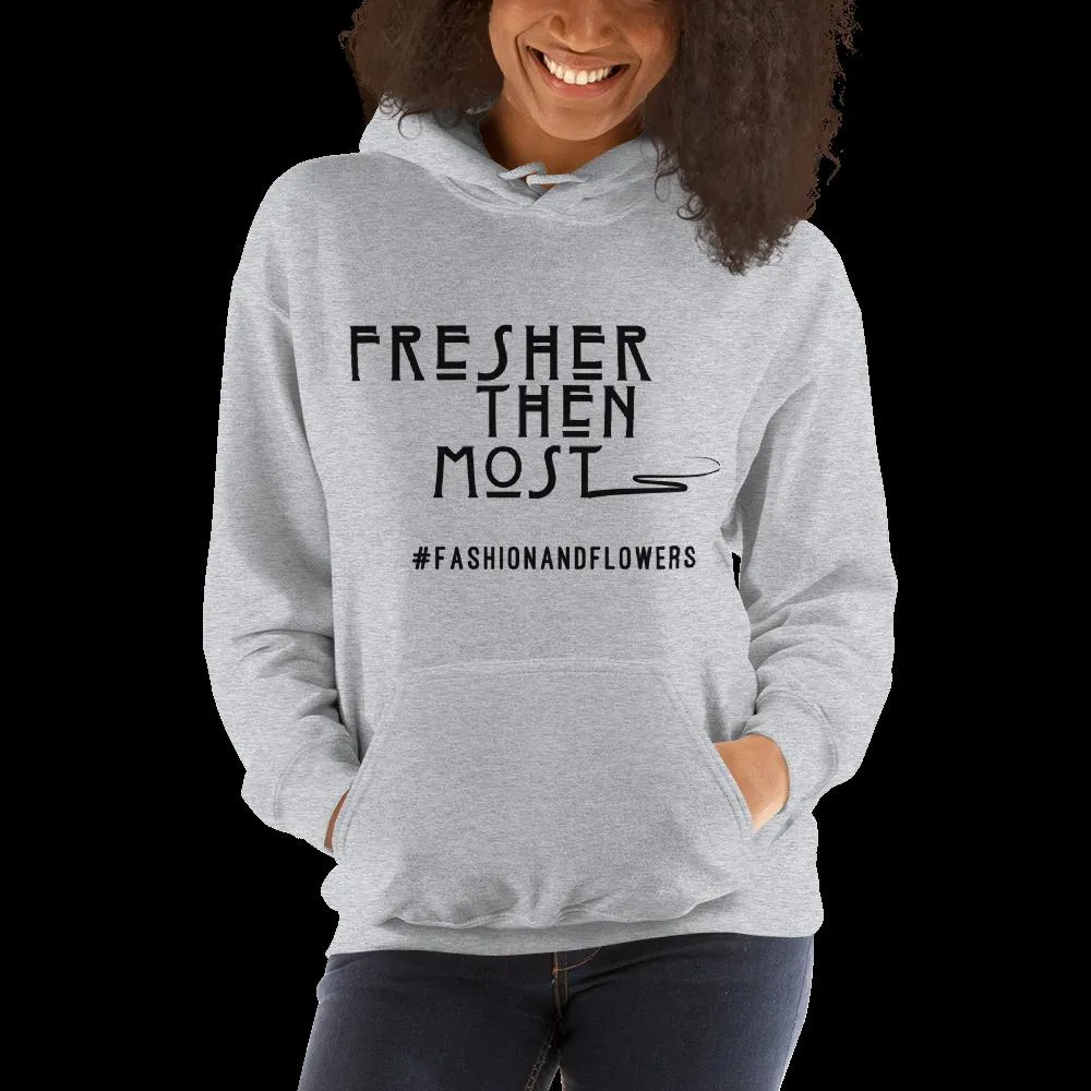Hashtag Fresher Then Most Hoodie