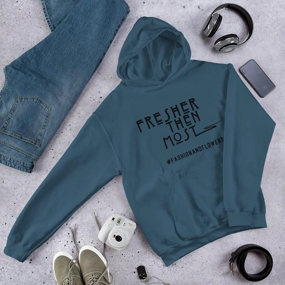 Hashtag Fresher Then Most Hoodie