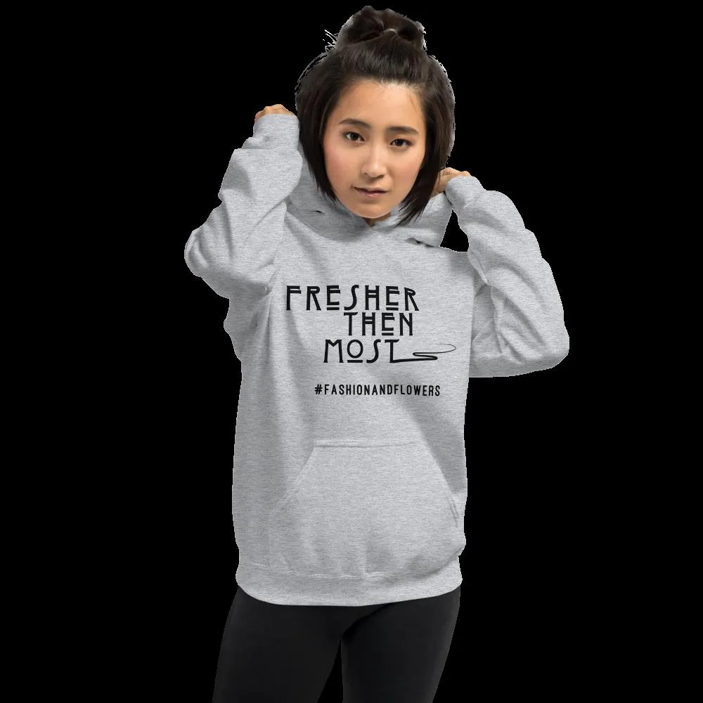 Hashtag Fresher Then Most Hoodie