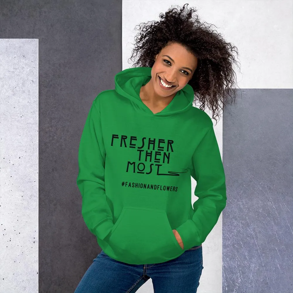 Hashtag Fresher Then Most Hoodie
