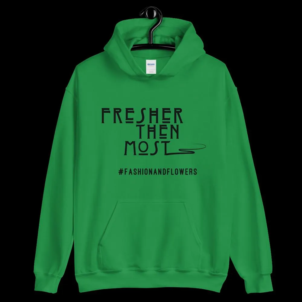 Hashtag Fresher Then Most Hoodie