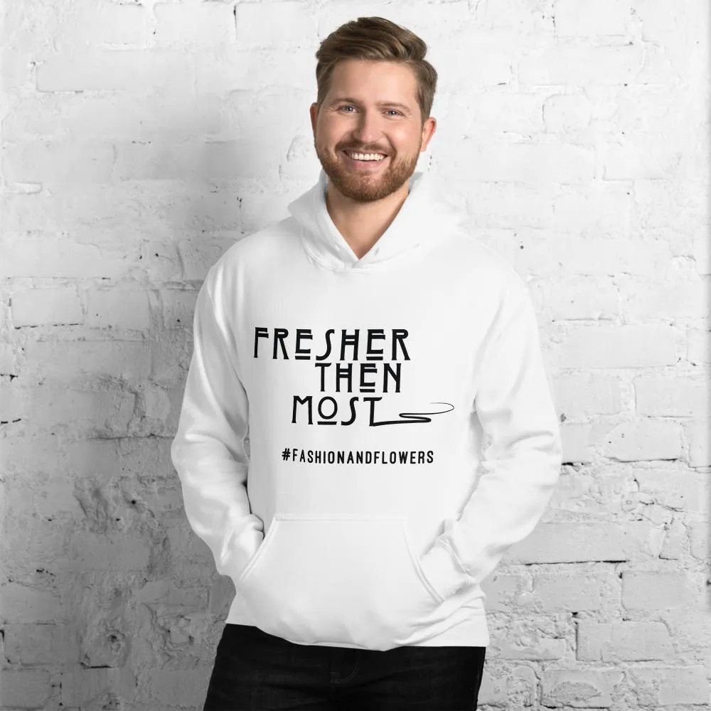 Hashtag Fresher Then Most Hoodie
