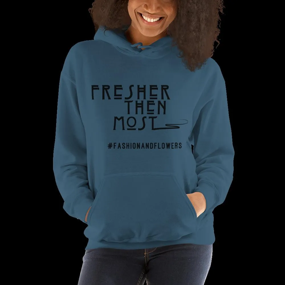 Hashtag Fresher Then Most Hoodie