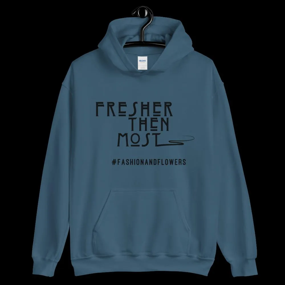 Hashtag Fresher Then Most Hoodie