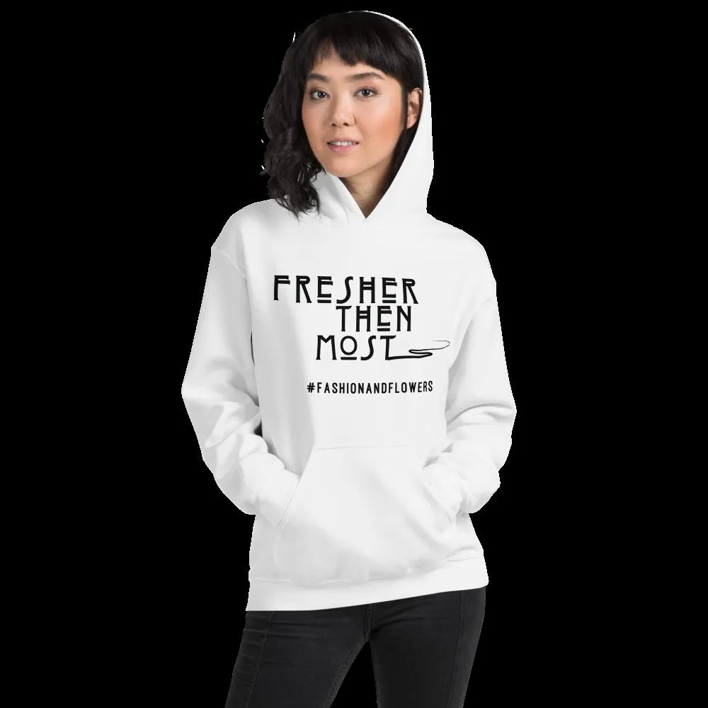 Hashtag Fresher Then Most Hoodie