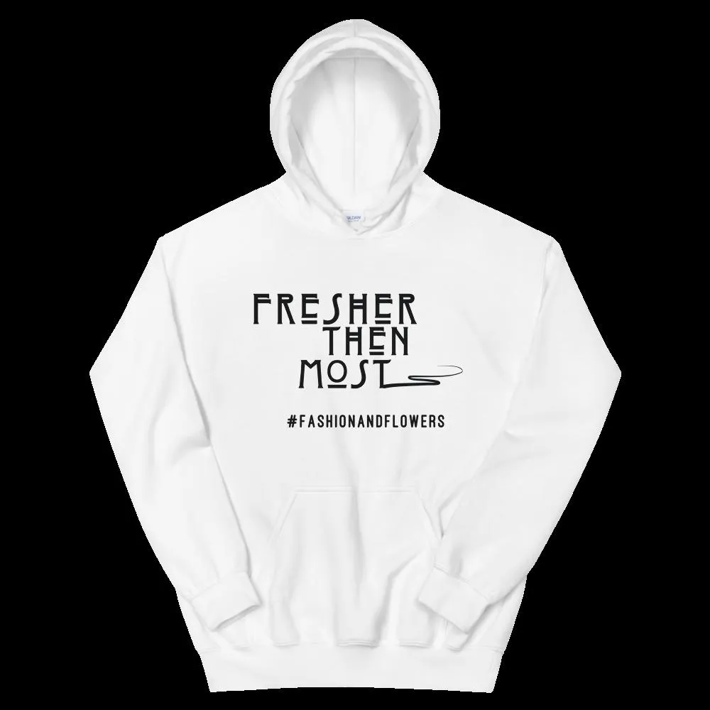 Hashtag Fresher Then Most Hoodie