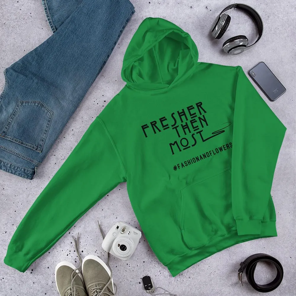Hashtag Fresher Then Most Hoodie