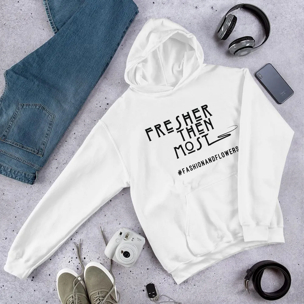 Hashtag Fresher Then Most Hoodie