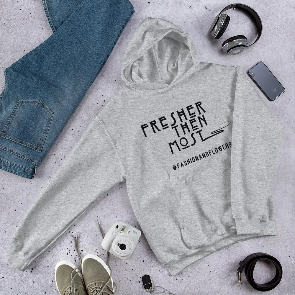 Hashtag Fresher Then Most Hoodie