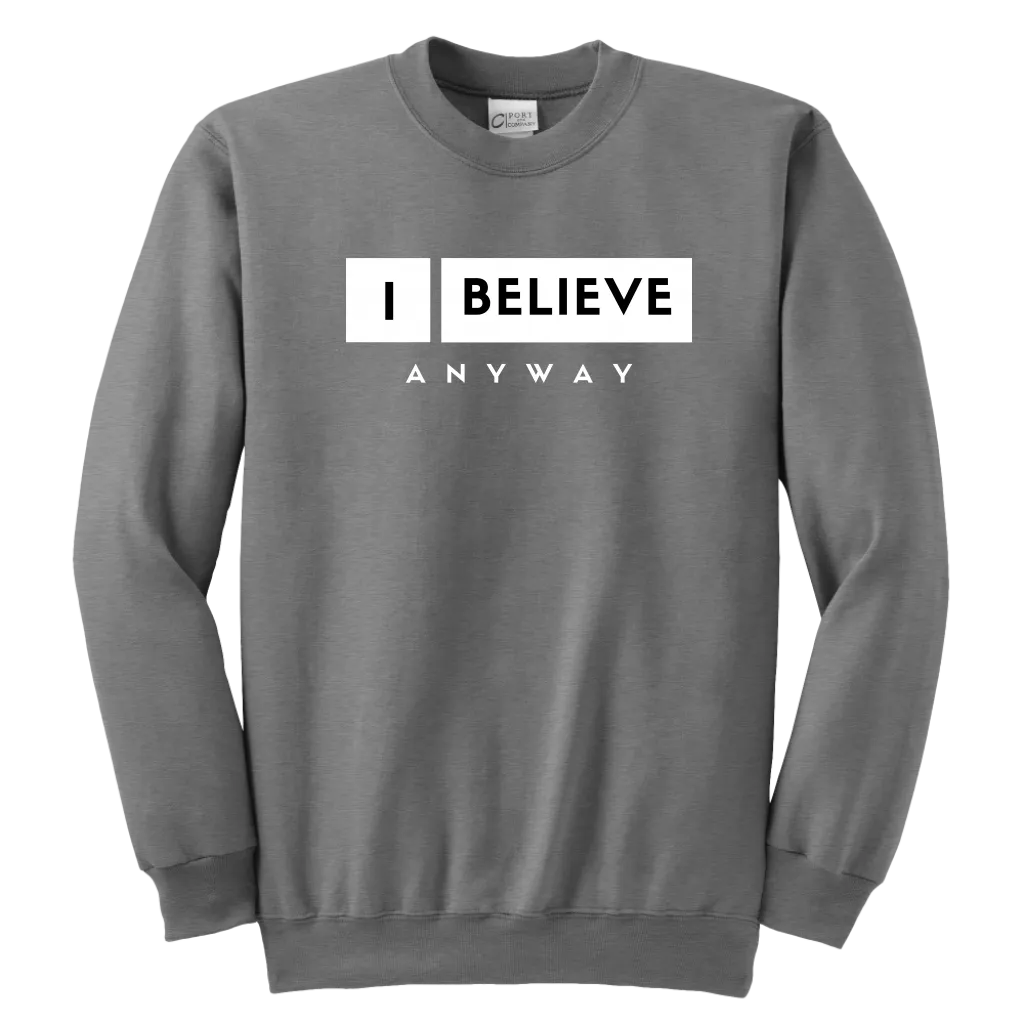 I Believe Anyway Youth Sweatshirt