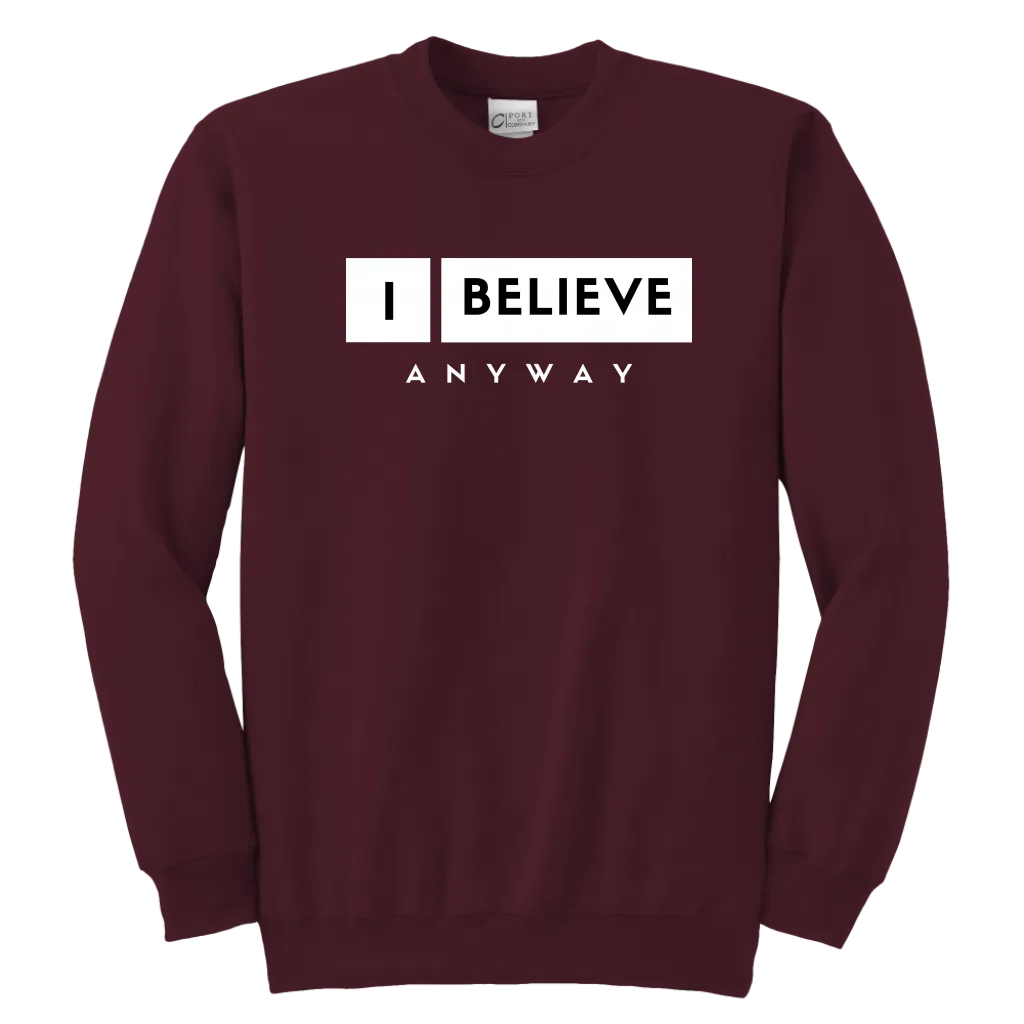 I Believe Anyway Youth Sweatshirt