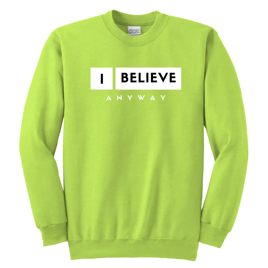 I Believe Anyway Youth Sweatshirt