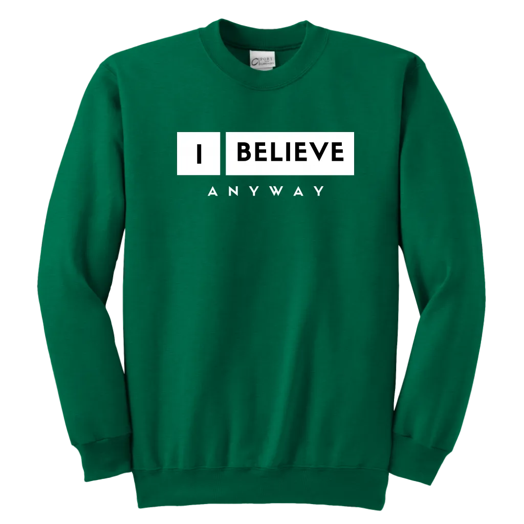 I Believe Anyway Youth Sweatshirt