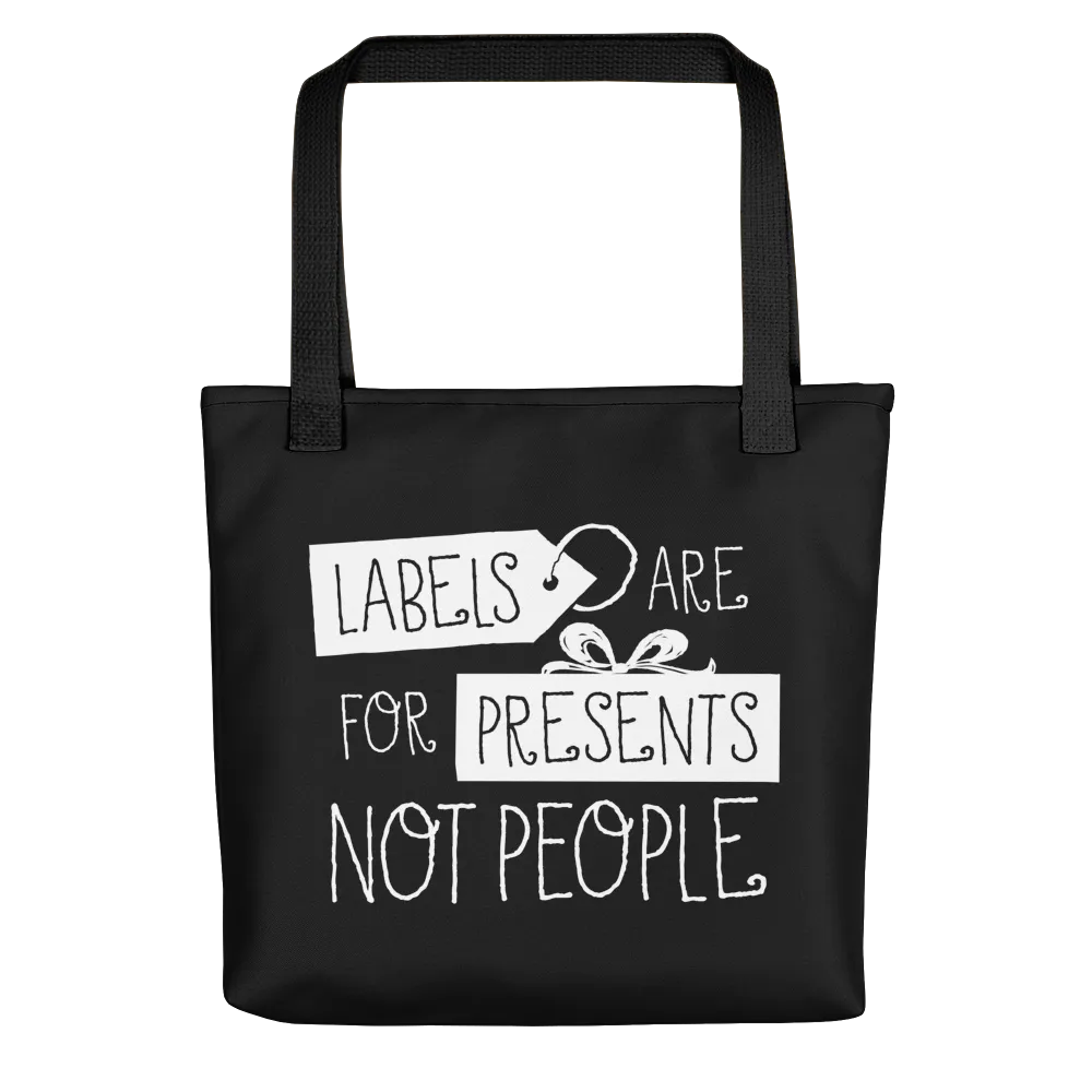 Labels are for Presents Not People (Tote Bag)