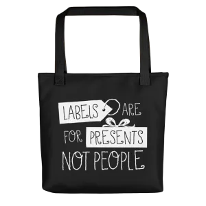 Labels are for Presents Not People (Tote Bag)