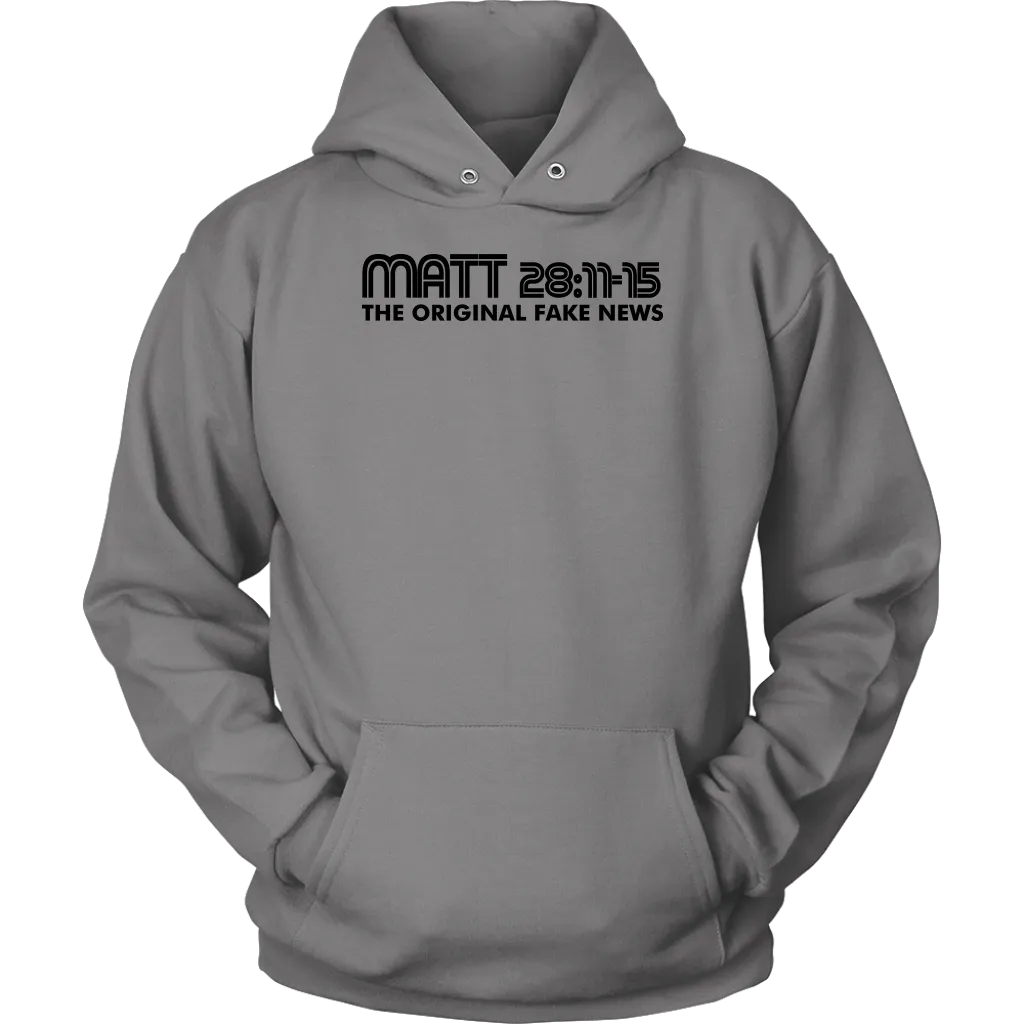 Matthew 28:11-15 The Original Fake News Unisex Hoodie Part 1