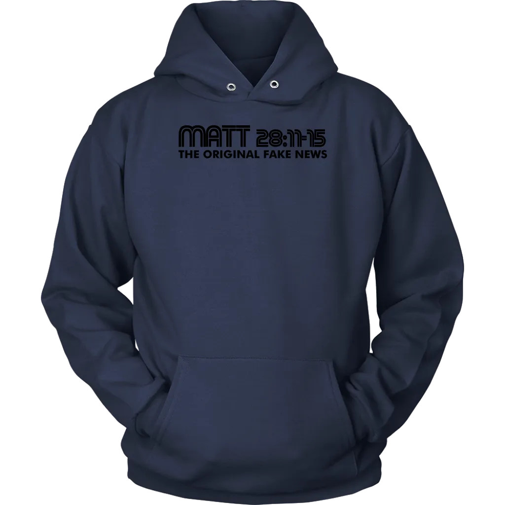 Matthew 28:11-15 The Original Fake News Unisex Hoodie Part 1