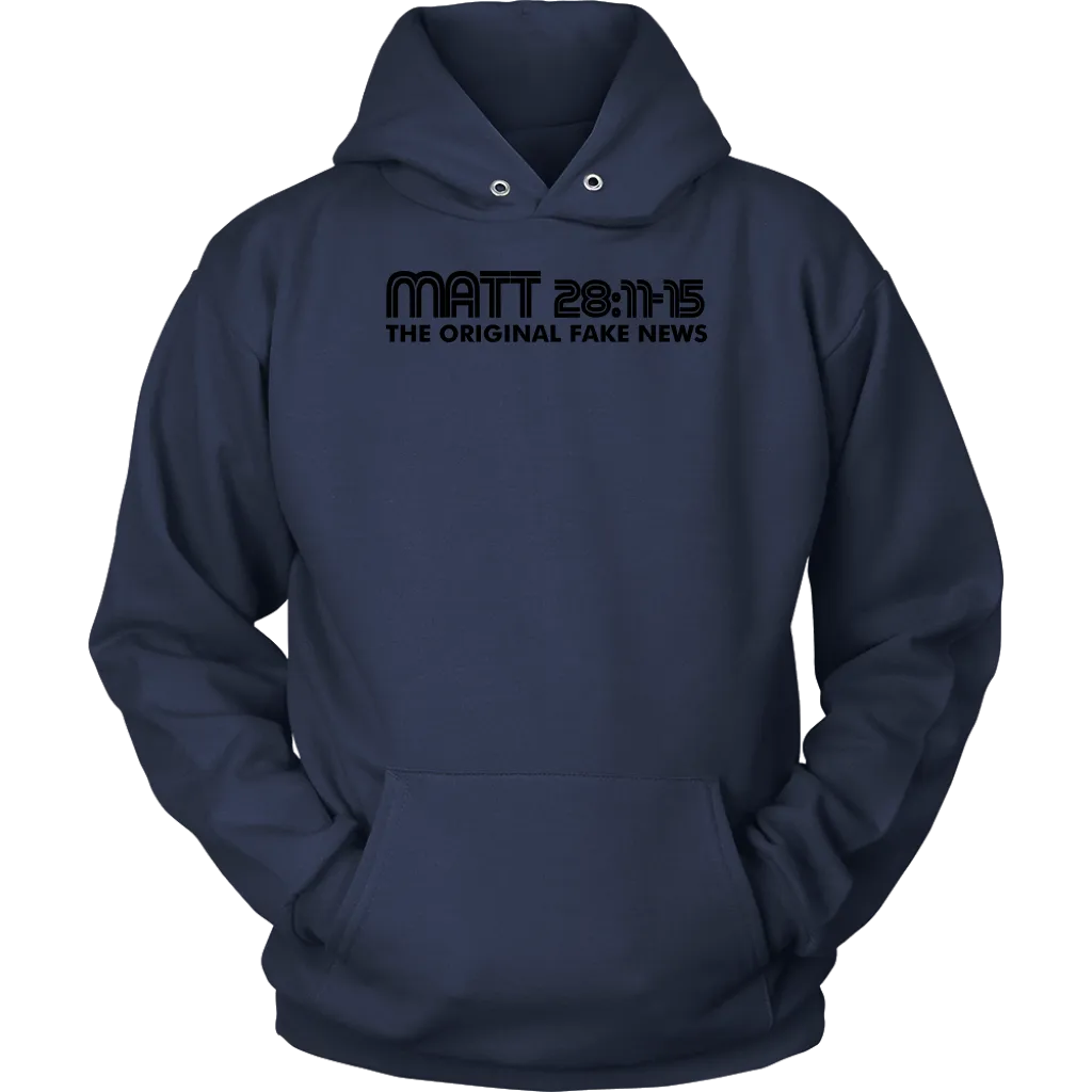 Matthew 28:11-15 The Original Fake News Unisex Hoodie Part 1