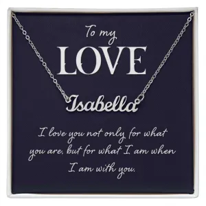 My Love Custom Name Necklace-When I am with you