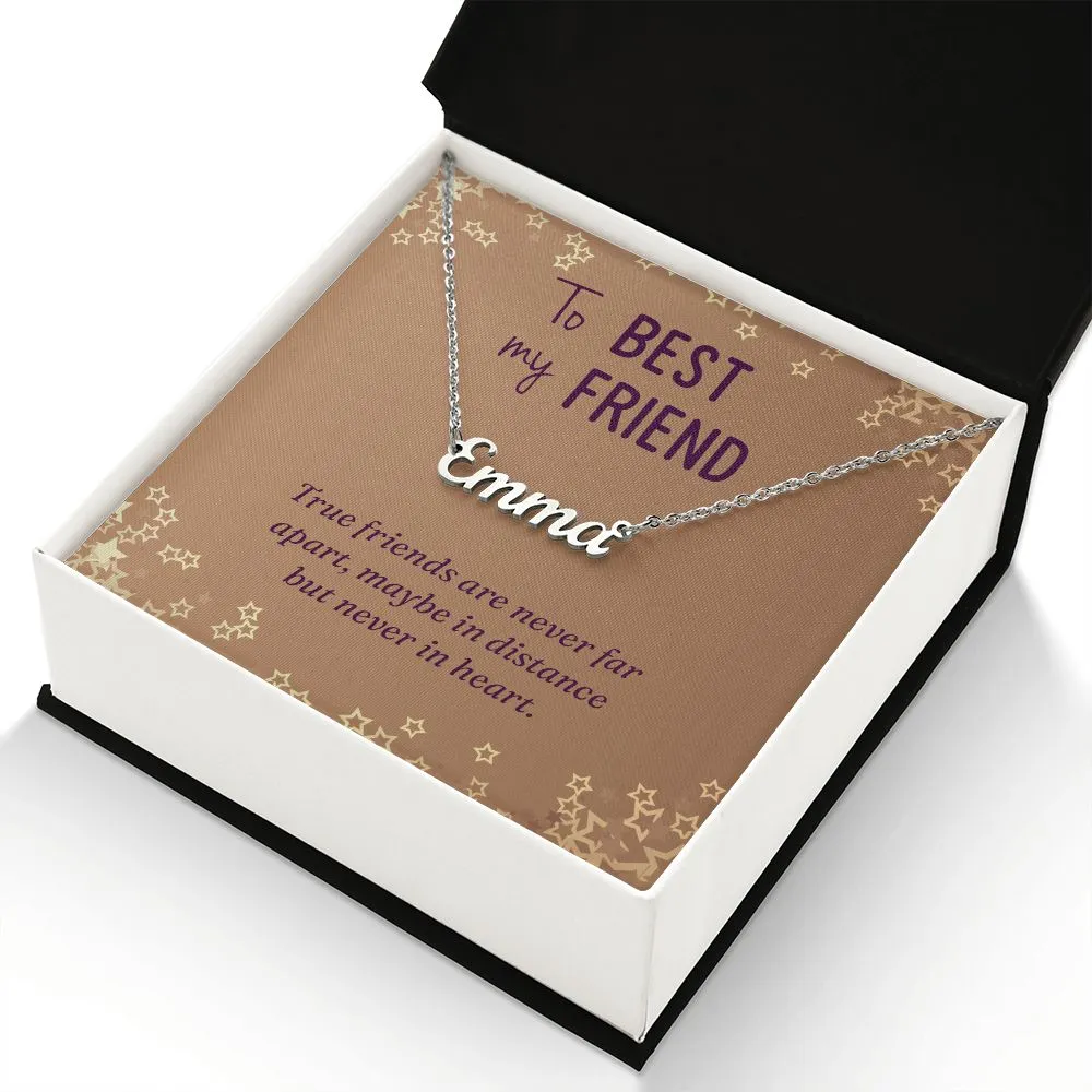 To my best friend-True friends are never far