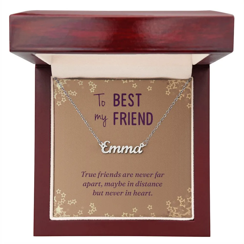 To my best friend-True friends are never far
