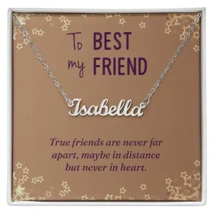 To my best friend-True friends are never far