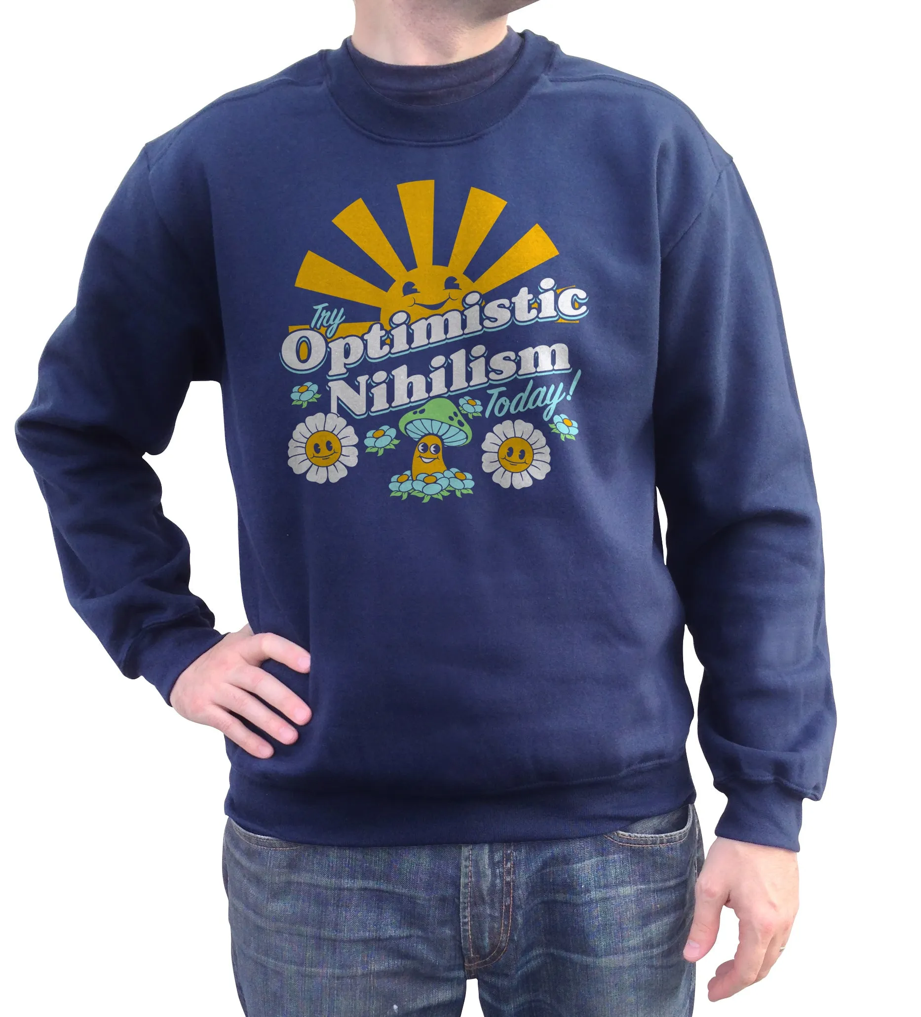 Unisex Try Optimistic Nihilism Today Sweatshirt
