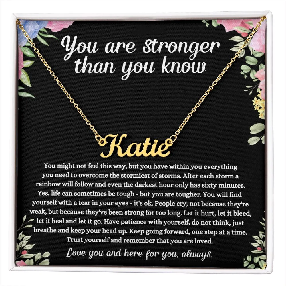 You are Stronger Thank you Know - Personalized Name Necklace