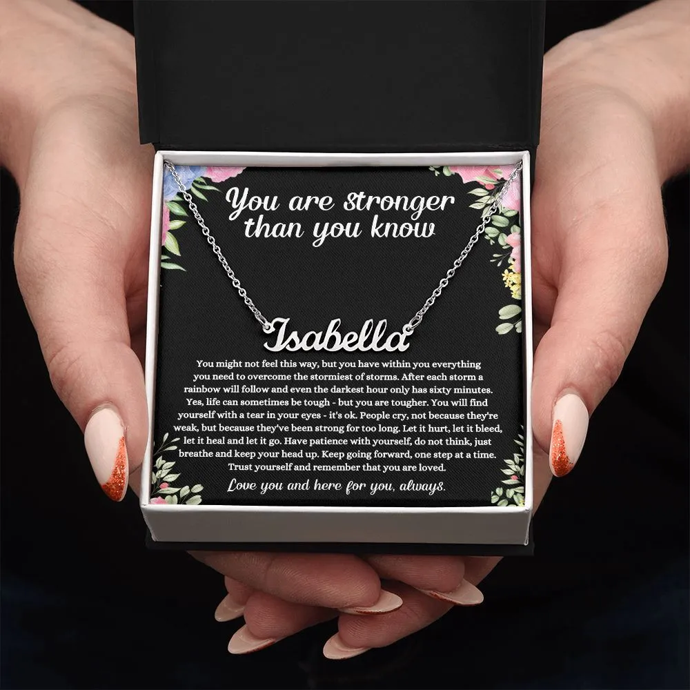 You are Stronger Thank you Know - Personalized Name Necklace