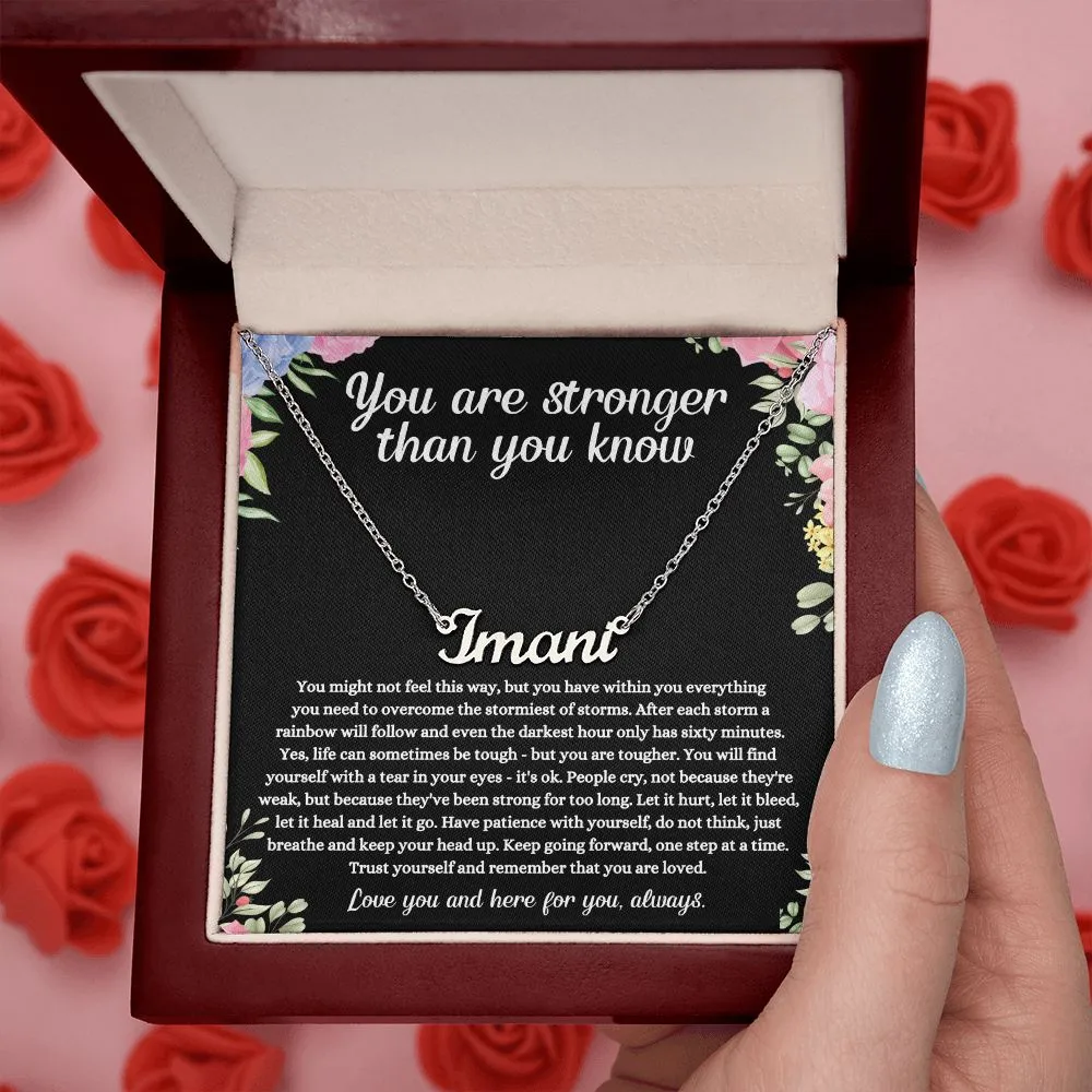 You are Stronger Thank you Know - Personalized Name Necklace