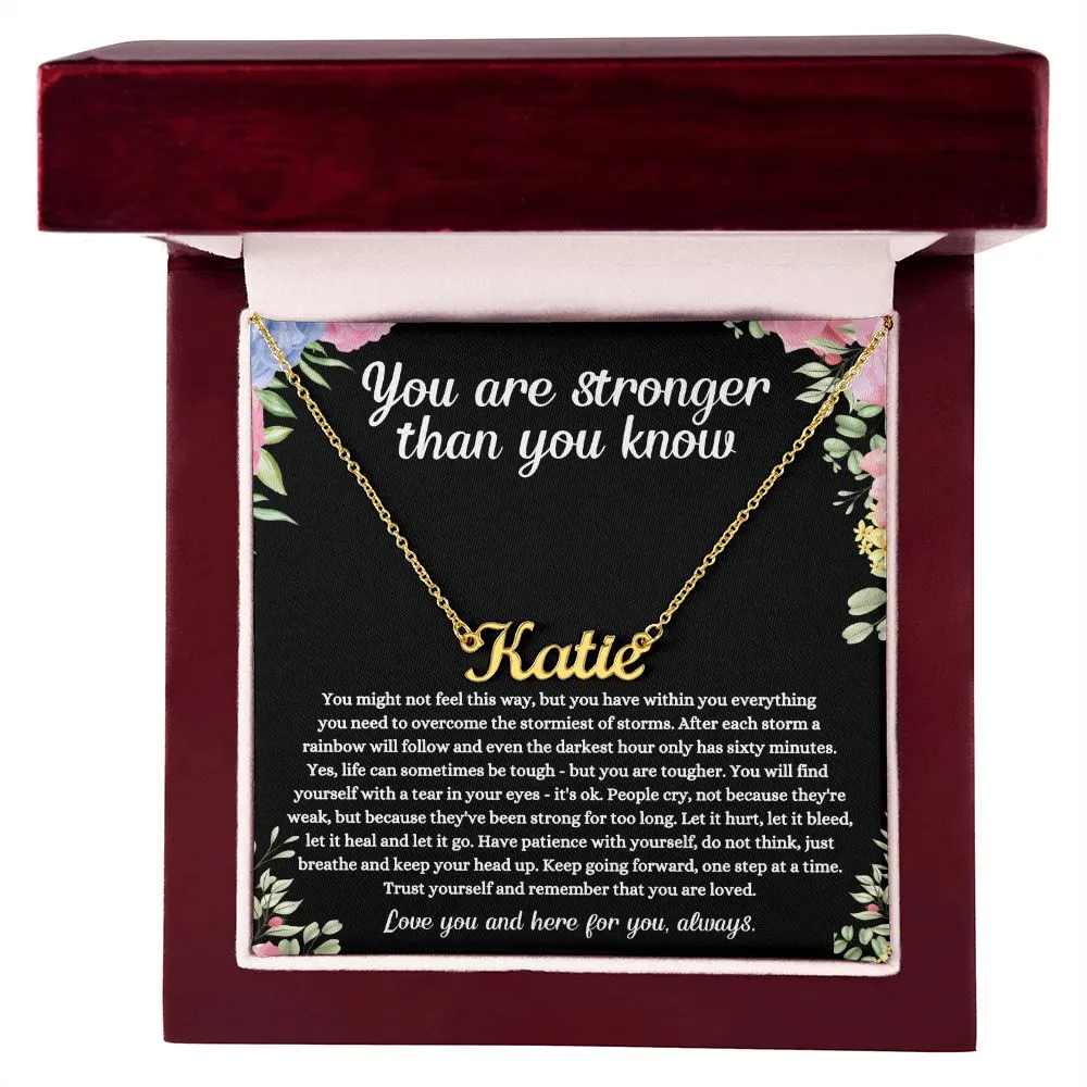 You are Stronger Thank you Know - Personalized Name Necklace