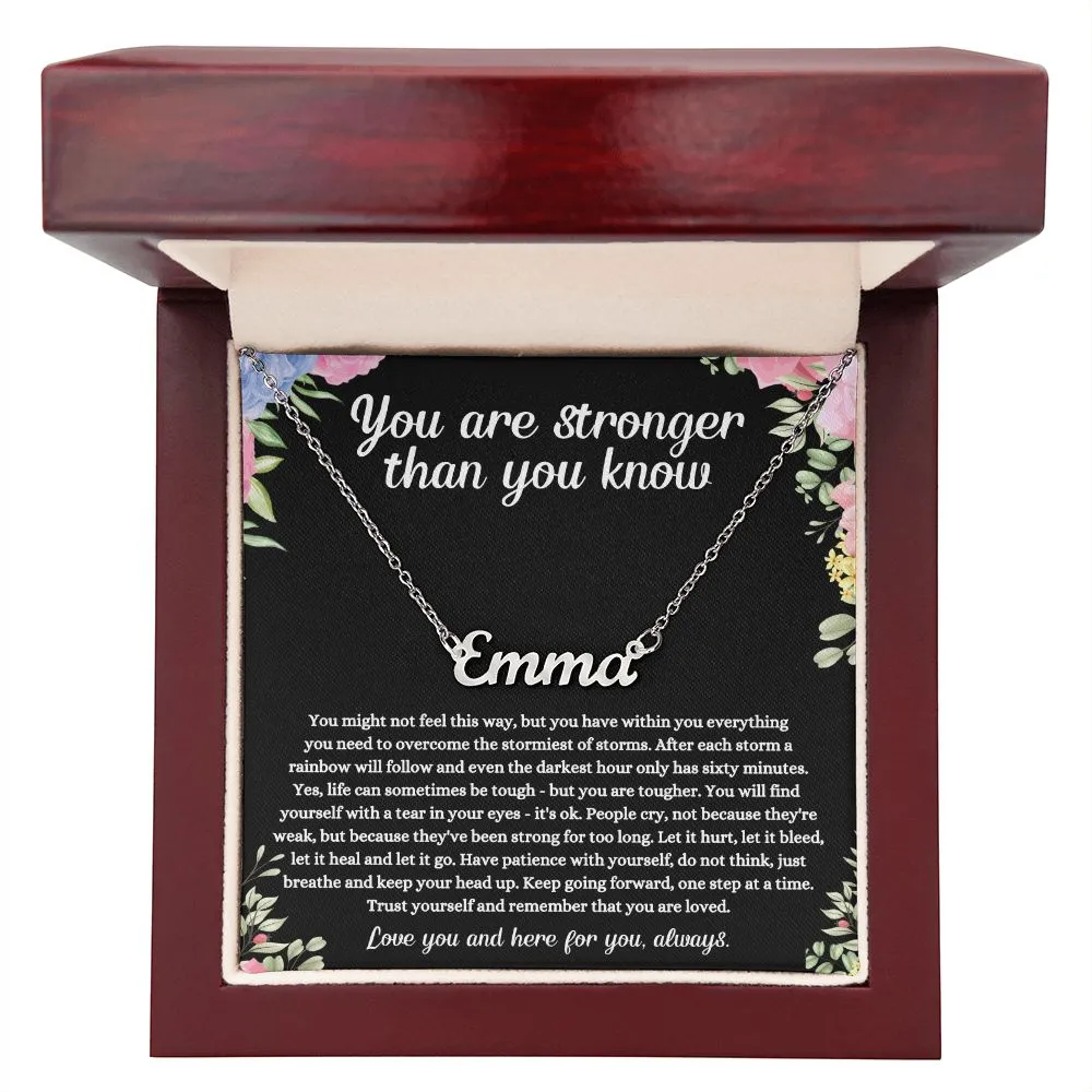 You are Stronger Thank you Know - Personalized Name Necklace