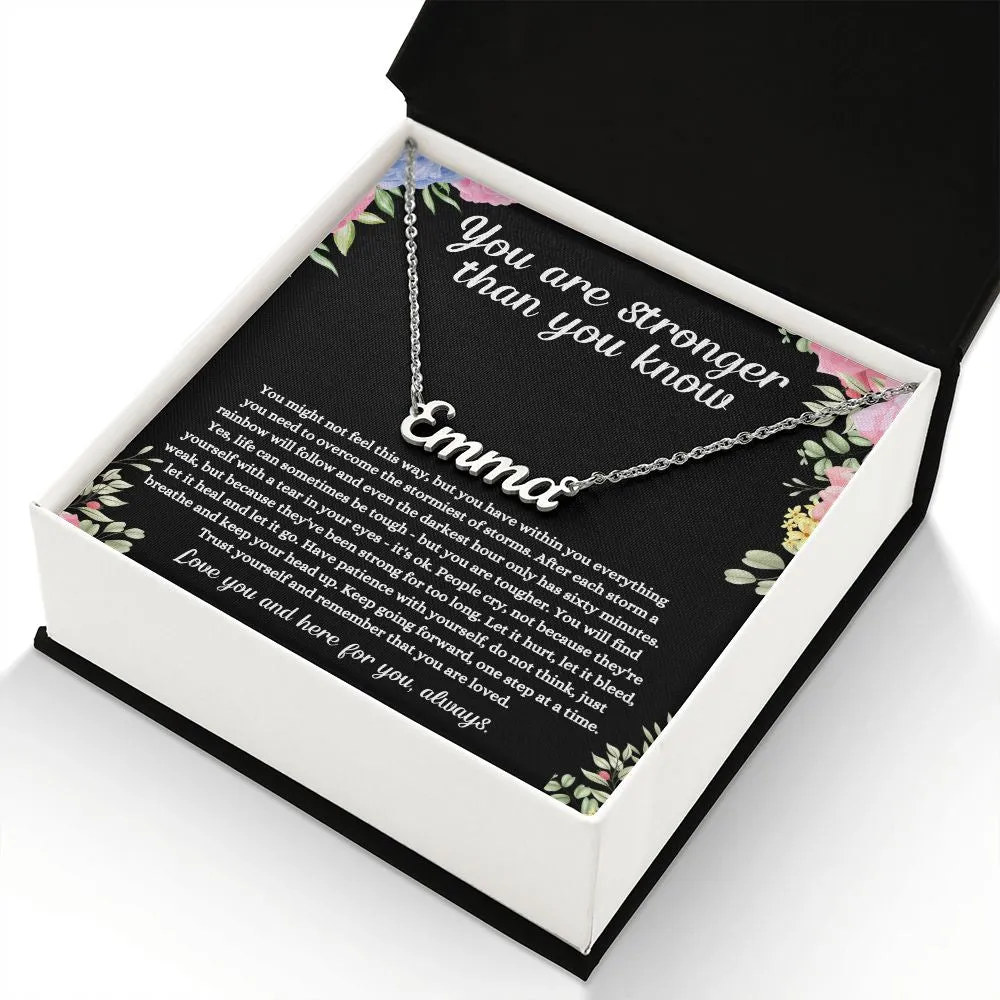 You are Stronger Thank you Know - Personalized Name Necklace
