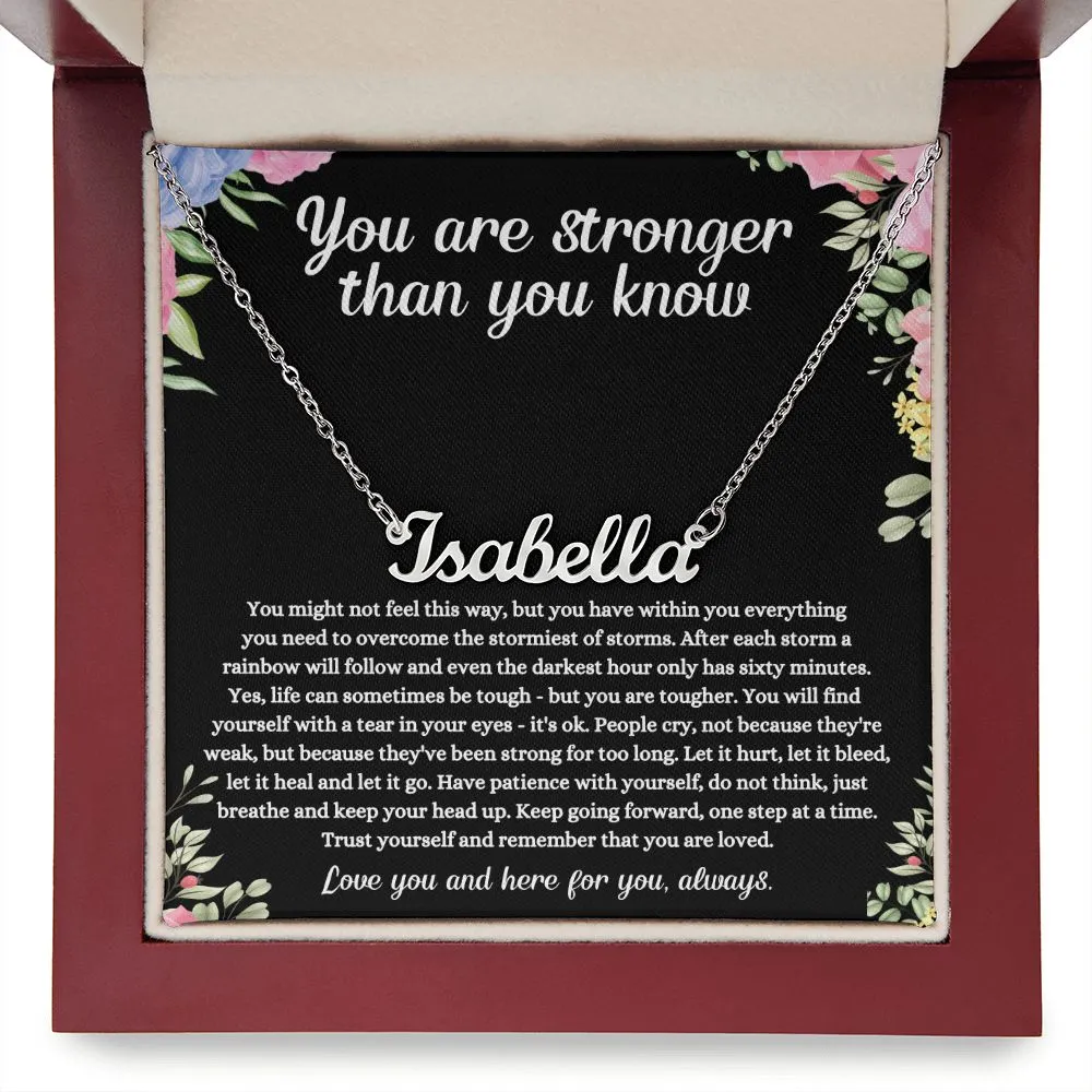 You are Stronger Thank you Know - Personalized Name Necklace